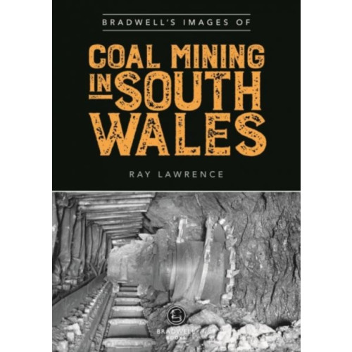 Bradwell Books Bradwell's Images of South Wales Coal Mining (häftad, eng)