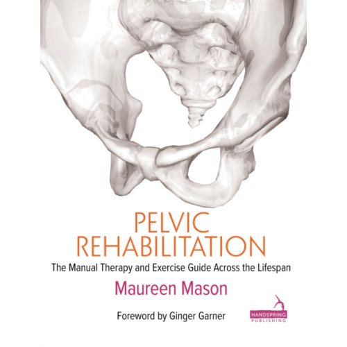 Jessica kingsley publishers Pelvic Rehabilitation (häftad, eng)