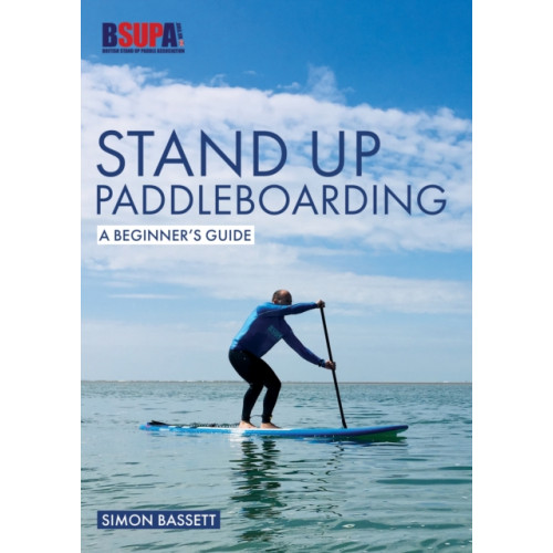 Fernhurst Books Limited Stand Up Paddleboarding: A Beginner's Guide (häftad, eng)