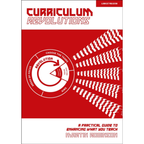 Hachette Learning Curriculum Revolutions: A practical guide to enhancing what you teach (häftad, eng)
