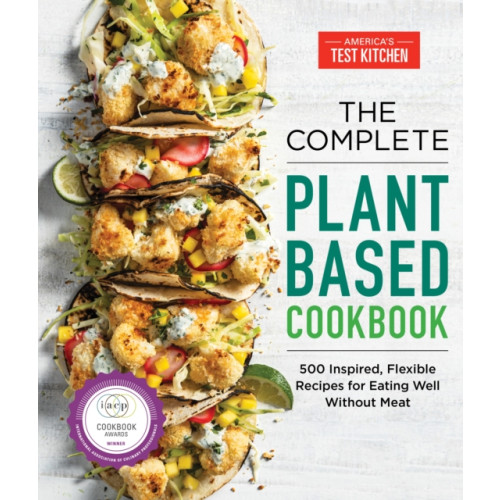 America's Test Kitchen The Complete Plant-Based Cookbook (häftad, eng)