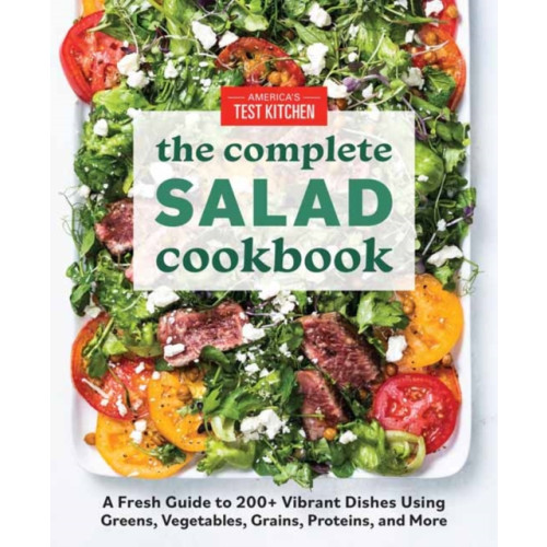 America's Test Kitchen The Complete Book of Salads (häftad, eng)