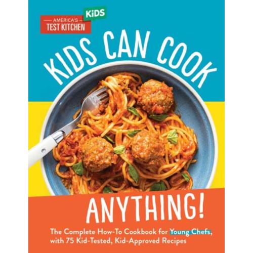 America's Test Kitchen Kids Can Cook Anything! (inbunden, eng)