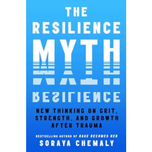 Atria Books The Resilience Myth (inbunden, eng)