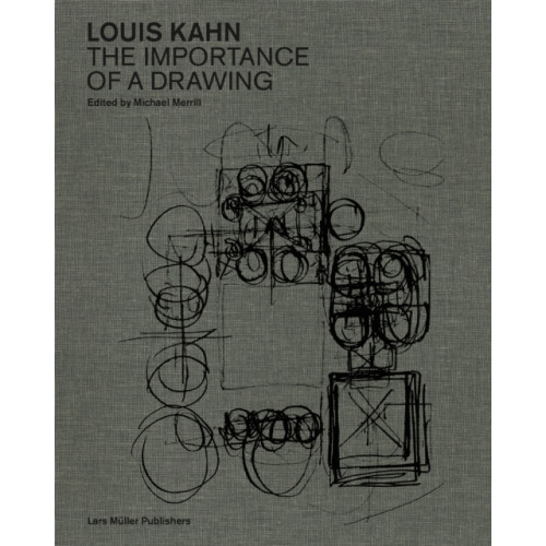 Birkhauser Verlag AG Louis Kahn: The Importance of a Drawing (inbunden, eng)