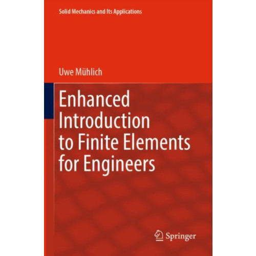 Springer International Publishing AG Enhanced Introduction to Finite Elements for Engineers (häftad, eng)