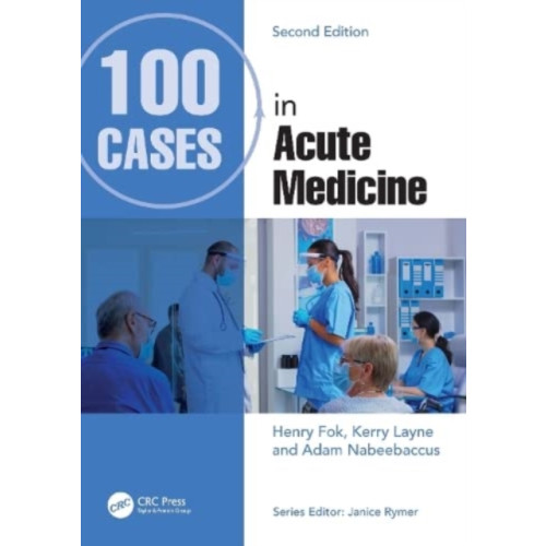100 Cases in Acute Medicine , Taylor & francis ltd (häftad, english)