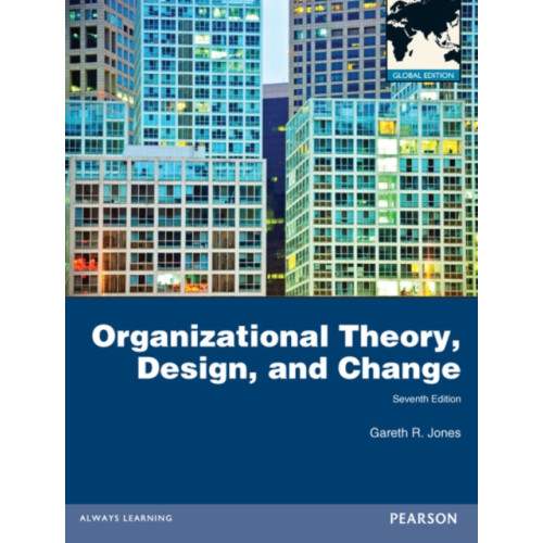 Pearson Education Limited Organizational Theory, Design, and Change, Global Edition (häftad, eng)