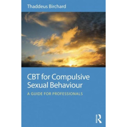 Taylor & francis ltd CBT for Compulsive Sexual Behaviour (häftad, eng)