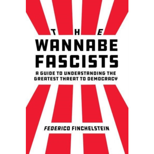 University of california press The Wannabe Fascists (inbunden, eng)