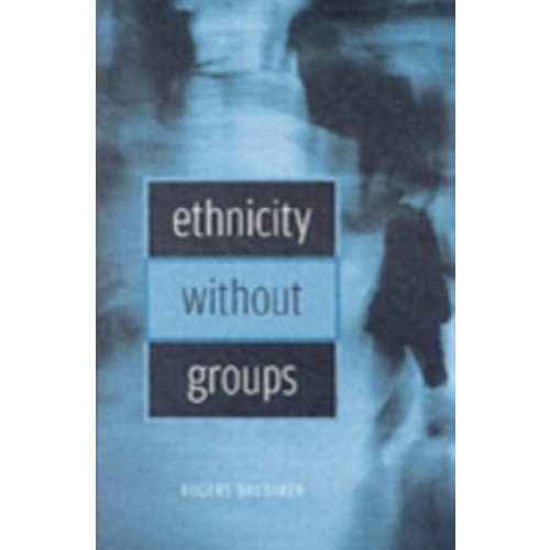 Harvard university press Ethnicity without Groups (häftad, eng)