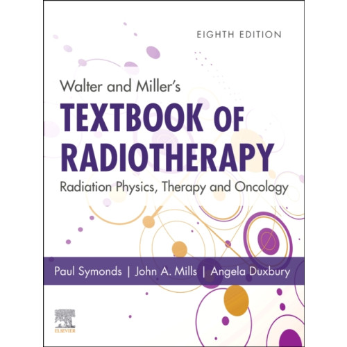 Elsevier Health Sciences Walter and Miller's Textbook of Radiotherapy: Radiation Physics, Therapy and Oncology (inbunden, eng)