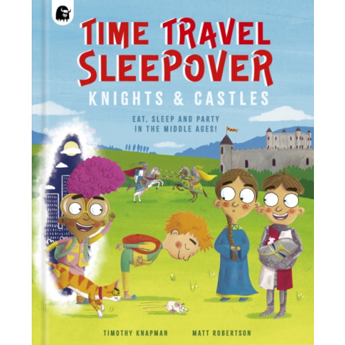 Quarto Publishing Plc Time Travel Sleepover: Knights & Castles (inbunden, eng)