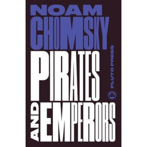 Pluto Press Pirates and Emperors, Old and New (häftad, eng)