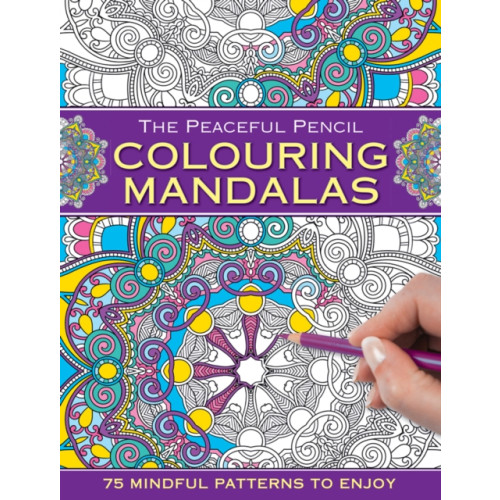 Anness publishing The Peaceful Pencil: Colouring Mandalas (häftad, eng)