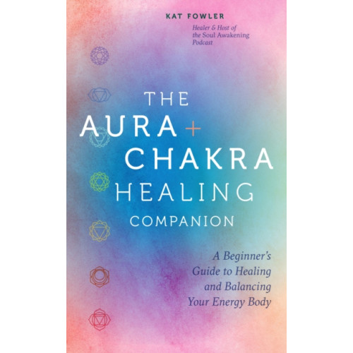 Quarto Publishing Group USA Inc The Aura & Chakra Healing Companion (inbunden, eng)