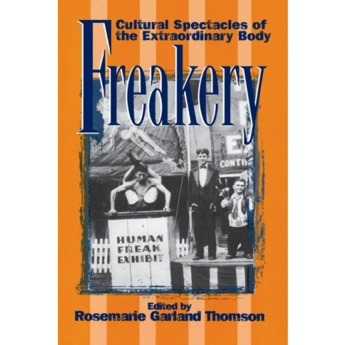 New York University Press Freakery (häftad, eng)