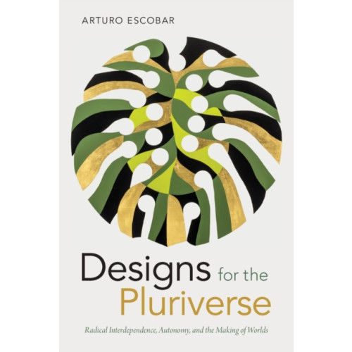 Duke university press Designs for the Pluriverse (häftad, eng)