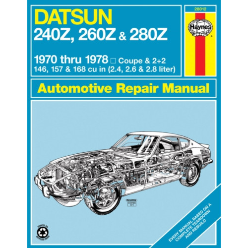 Haynes Publishing Group Datsun 240Z (1970-1973), 260Z (1974-1975) & 280Z (1976-1978) Haynes Repair Manual (USA) (inbunden, eng)