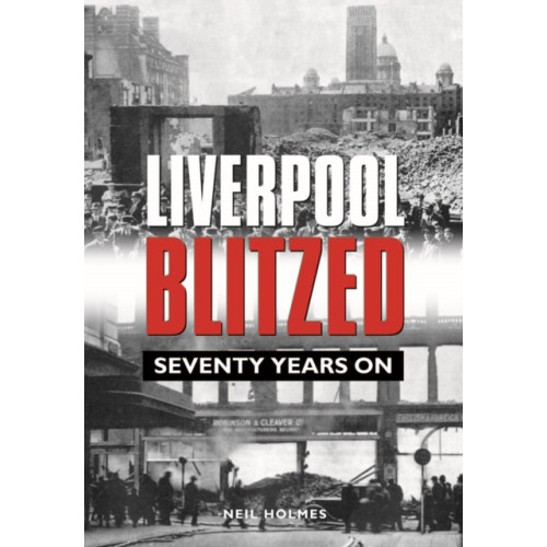 Halsgrove Liverpool Blitzed (inbunden, eng)