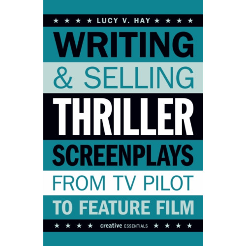 Oldcastle books ltd Writing and Selling Thriller Screenplays (häftad, eng)