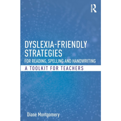Taylor & francis ltd Dyslexia-friendly Strategies for Reading, Spelling and Handwriting (häftad, eng)