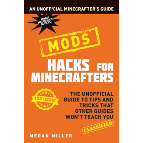 Bloomsbury Publishing PLC Hacks for Minecrafters: Mods (häftad, eng)