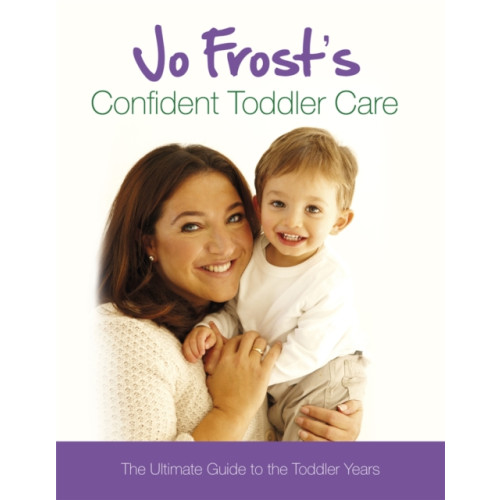 Orion Publishing Co Jo Frost's Confident Toddler Care (inbunden, eng)