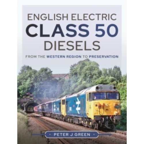 Pen & Sword Books Ltd English Electric Class 50 Diesels (inbunden, eng)