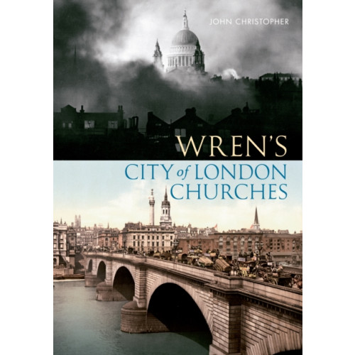 Amberley Publishing Wren's City of London Churches (häftad, eng)