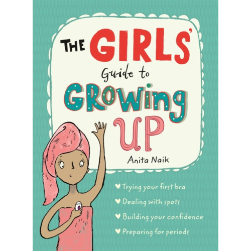 Hachette Children's Group The Girls' Guide to Growing Up (häftad, eng)
