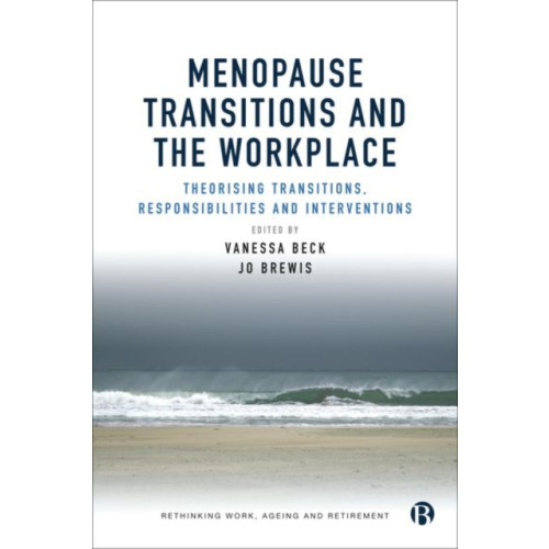 Bristol University Press Menopause Transitions and the Workplace (inbunden, eng)