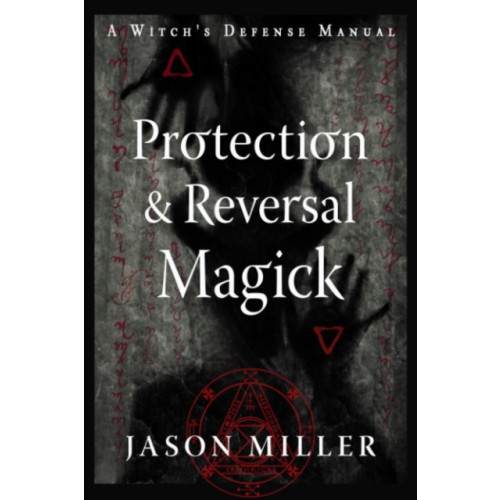 Red Wheel/Weiser Protection & Reversal Magick (Revised and Updated Edition) (häftad, eng)