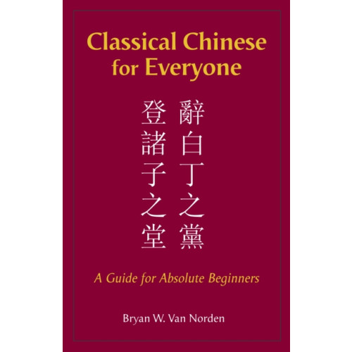 Hackett Publishing Co, Inc Classical Chinese for Everyone (häftad, eng)