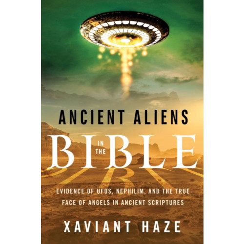 Red Wheel/Weiser Ancient Aliens in the Bible (häftad, eng)