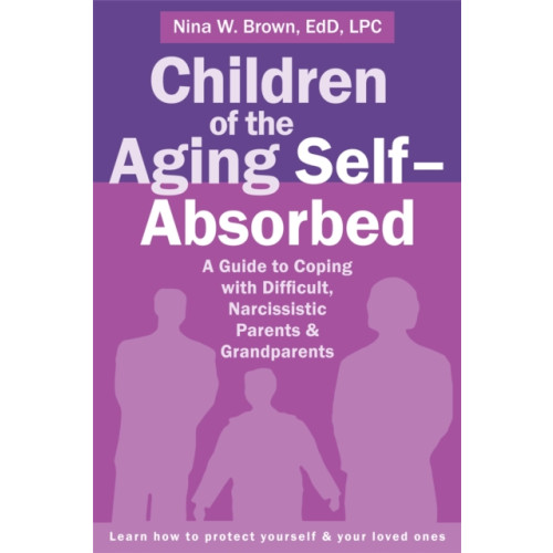 New Harbinger Publications Children of the Aging Self-Absorbed (häftad, eng)