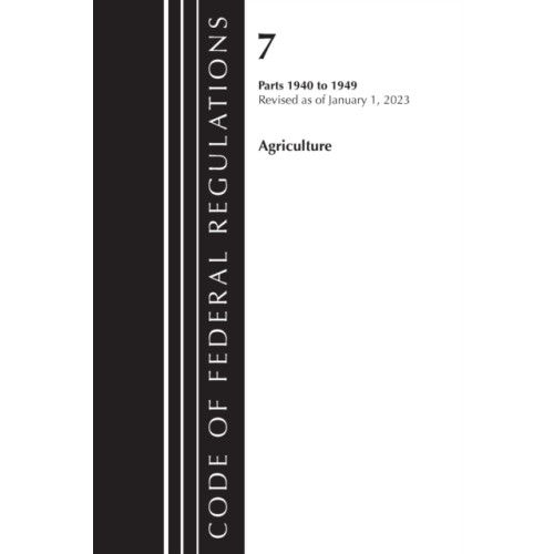 Rowman & littlefield Code of Federal Regulations, Title 07 Agriculture 1940-1949, Revised as of January 1, 2023 (häftad, eng)