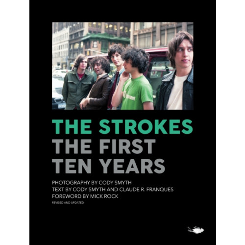 Rare Bird Books The Strokes: First Ten Years (inbunden, eng)