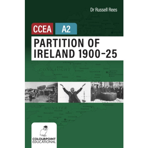 Colourpoint Creative Ltd Partition of Ireland 1900-25 for CCEA A2 Level (häftad, eng)