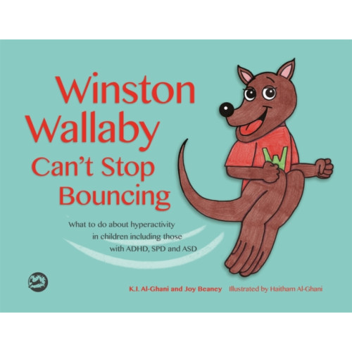 Jessica kingsley publishers Winston Wallaby Can't Stop Bouncing (inbunden, eng)