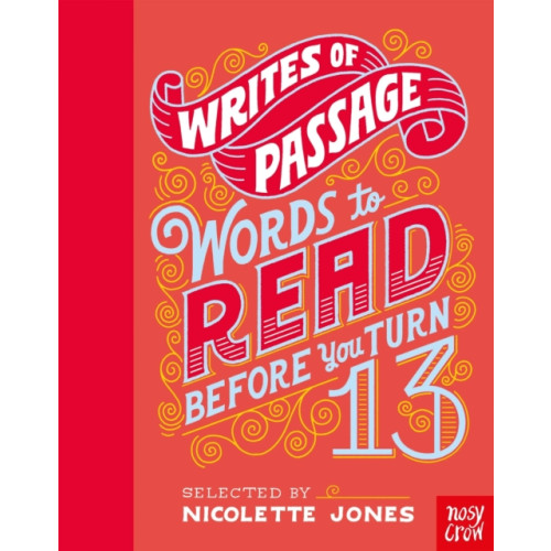 Nosy Crow Ltd Writes of Passage: Words To Read Before You Turn 13 (inbunden, eng)
