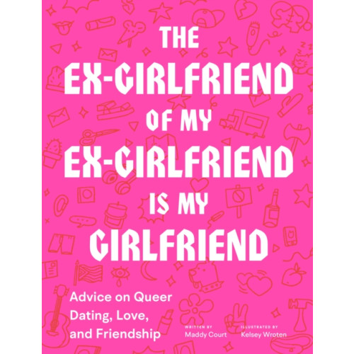 Chronicle Books The Ex-Girlfriend of My Ex-Girlfriend Is My Girlfriend (häftad, eng)