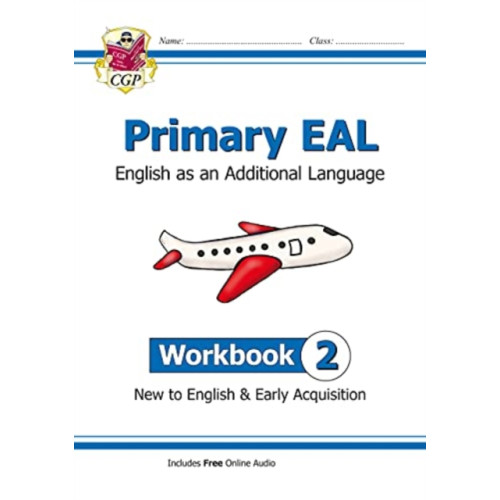 Coordination Group Publications Ltd (CGP) Primary EAL: English for Ages 6-11 - Workbook 2 (New to English & Early Acquisition) (häftad, eng)