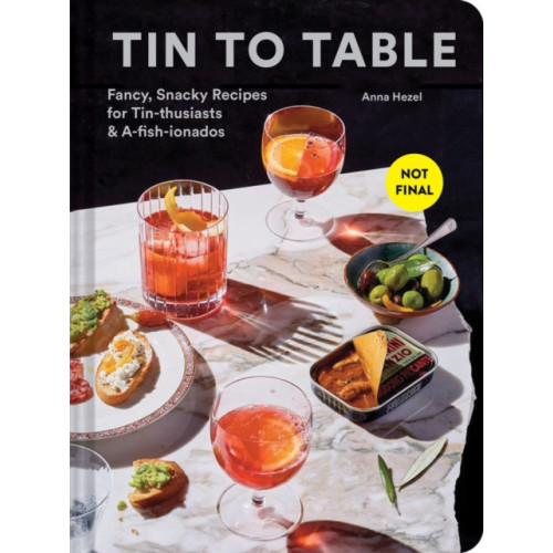 Chronicle Books Tin to Table (inbunden, eng)