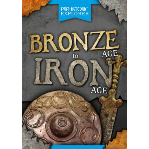 BookLife Publishing Bronze Age to Iron Age (häftad, eng)