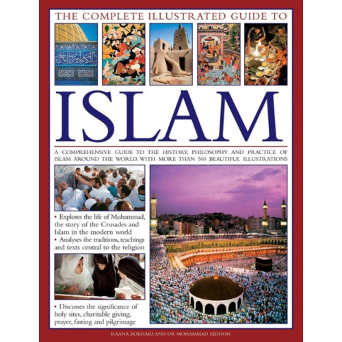 Anness publishing The Complete Illustrated Guide to Islam (inbunden, eng)