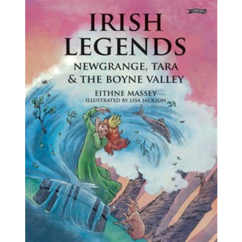 O'Brien Press Ltd Irish Legends: Newgrange, Tara & the Boyne Valley (inbunden, eng)