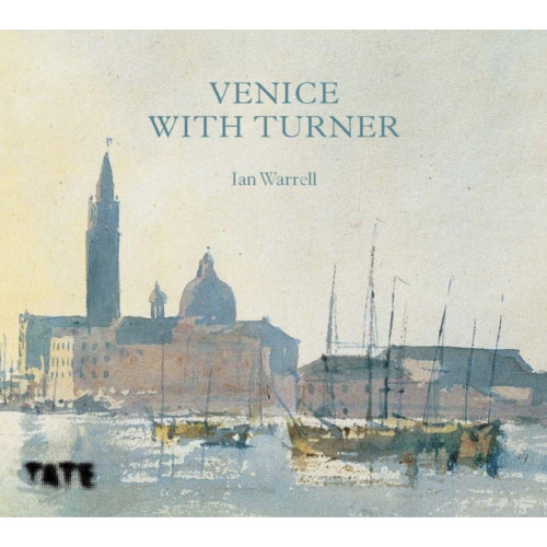 Tate Publishing Venice with Turner (inbunden, eng)