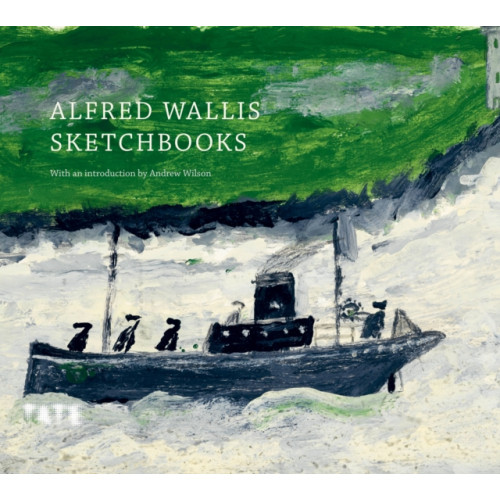 Tate Publishing Alfred Wallis Sketchbooks (inbunden, eng)