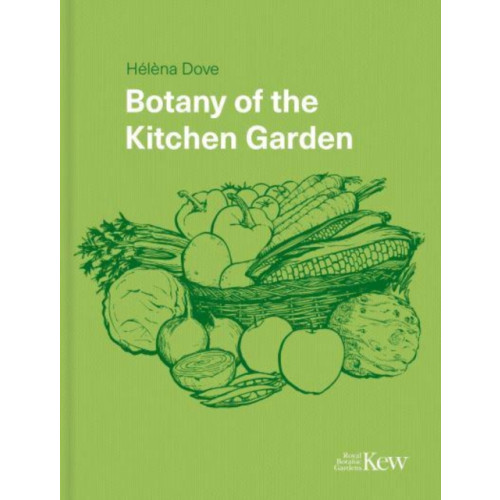 Royal Botanic Gardens Botany of the Kitchen Garden (inbunden, eng)